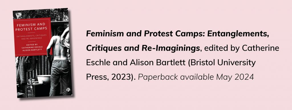 Feminism and Protest Camps Entanglements, Critiques and Re-Imaginings Edited by Catherine Eschle and Alison Bartlett