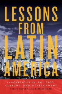 Lessons from Latin America: Innovations in Politics, Culture, and Development