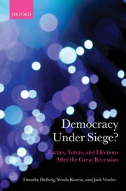 Democracy Under Siege? Parties, Voters, and Elections After the Great Recession Timothy Hellwig, Yesola Kweon, and Jack Vowles