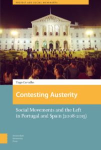 Contesting Austerity : Social Movements and the Left in Portugal and Spain (2008-2015)