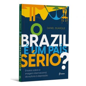 O BRAZIL É UM PAÍS SÉRIO?: Ensaios sobre a imagem internacional, da euforia a depressão Capa comum – 1 julho 2022 por DANIEL BUARQUE