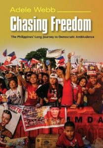Chasing Freedom
The Philippines' Long Journey to Democratic Ambivalence by Adele Webb