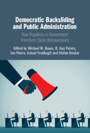 Democratic Backsliding and Public Administration How Populists in Government Transform State Bureaucracies