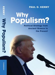 Why Populism?
Political Strategy from Ancient Greece to the Present Paul D. Kenny