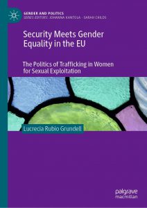 Security Meets Gender Equality in the EU
The Politics of Trafficking in Women for Sexual Exploitation