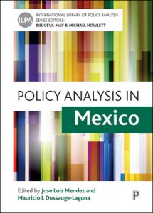 Policy Analysis in Mexico Edited by Jose Luis Mendez and Mauricio I. Dussauge-Laguna