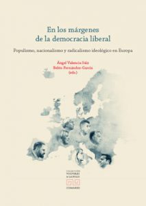 EN LOS MÁRGENES DE LA DEMOCRACIA LIBERAL
Populismo, nacionalismo y radicalismo ideológico en Europa