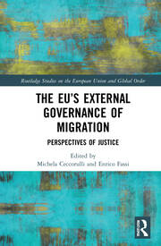 The EU’s External Governance of Migration
Perspectives of Justice