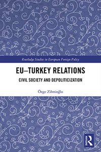 EU–Turkey Relations: Civil Society and Depoliticization