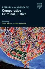  Research Handbook of Comparative Criminal Justice Edited by David Nelken and Claire Hamilton