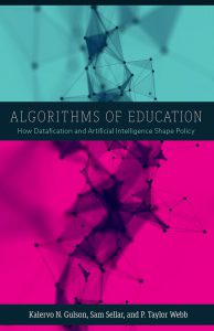 Algorithms of Education: How Datafication and Artificial Intelligence Shape Policy