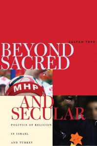 Beyond Sacred and Secular: Politics of Religion in Israel and Turkey