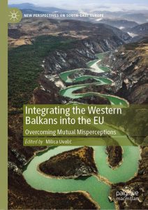 Integrating the Western Balkans into the EU: Overcoming Mutual Misperceptions (New Perspectives on South-East Europe) 978-3031322044