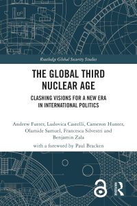 The Global Third Nuclear Age: Clashing Visions for a New Era in International Politics 
