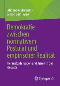 Demokratie zwischen normativem Postulat und empirischer Realität: Herausforderungen und Krisen in der Debatte