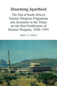 Book cover titled 'Disarming Apartheid' by Robin E. Moser showing a nuclear facility with a tall chimney and hexagonal roof against hills.