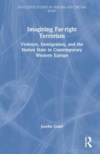 Imagining Far-right Terrorism: Violence, Immigration, and the Nation State in Contemporary Western Europe