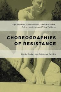 Choreographies of Resistance: Mobile Bodies and Relational Politics (Geopolitical Bodies, Material Worlds)