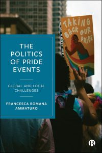 The Politics of Pride Events: Global and Local Challenges, by Francesca Romana Ammaturo