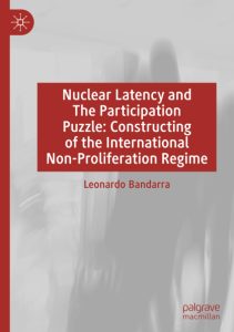 Nuclear Latency and The Participation Puzzle: Constructing of the International Non-Proliferation Regime
